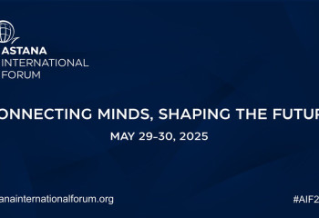 Astana International Forum 2025 to host critical dialogue on global issues and priorities